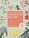 The Kew Gardener's Guide to Growing Bulbs: The art and science to grow your own bulbs (Volume 5) (Kew Experts, 5)