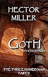 Goth (The Thrice Named Man, #5) Goth (The Thrice Named Man, #5)