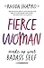 Fierce Woman: Wake Up Your ...