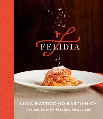 Felidia: Recipes from My Flagship Restaurant: A Cookbook (Hardcover)