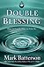 Double Blessing: How to Get It. How to Give It.