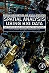 Spatial Analysis Using Big Data: Methods and Urban Applications (Spatial Econometrics and Spatial Statistics)