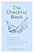 The Checklist Book: Set Realistic Goals, Celebrate Tiny Wins, Reduce Stress and Overwhelm, and Feel Calmer Every Day