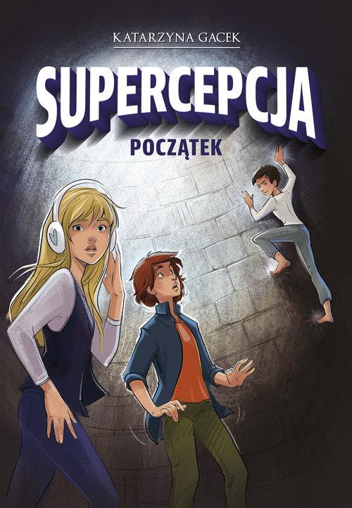 Supercepcja. Początek (Supercepcja, #1)