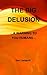 The Big Delusion by Dan Landault