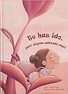 Te has ido, pero sigues estando aquí (Spanish Edition)
