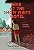 War at the Snow White Motel...