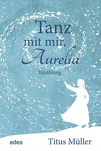 Tanz mit mir, Aurelia (Kindle Edition)