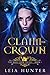Claim the Crown (The Wolf Heir Trials, #1)