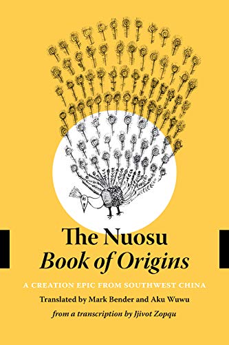 The Nuosu <i>Book of Origins</i>: A Creation Epic from Southwest China (Studies on Ethnic Groups in China)