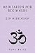 MEDITATION FOR BEGINNERS: Z...