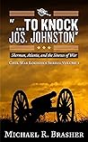 "...To Knock Jos. Johnston": Sherman, Atlanta, and the Sinews of War