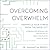 Overcoming Overwhelm: Dismantle Your Stress from the Inside Out