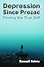 Depression Since Prozac: Fi...