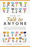 Book cover for How To Talk To Anyone: A Practical Guide to Overcome Shyness and Social Anxiety. Learn to Talk to Anyone at Work and Learn to Talk to Teens and Kids Anytime. Win Friends Guide.