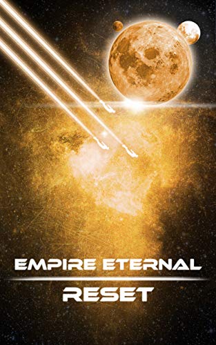 Empire Eternal: Reset (Kindle Edition)