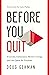 Before You Quit: Everyday Endurance, Moral Courage, and the Quest for Purpose