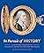 In Pursuit of History: A Li...