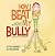How I Beat My Bully: A story inspired by true events (Positive Mindset series Book 3)