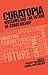 Curatopia: Museums and the future of curatorship