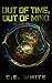 Out of Time, Out of Mind