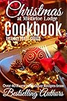 Christmas at Mistletoe Lodge Cookbook by Kim Hornsby