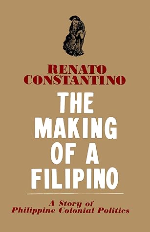 The Making of a Filipino: A Story of Philippine Colonial Politics