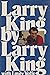 Larry King by Larry King