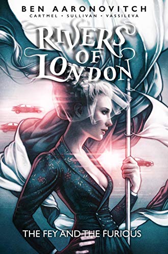 Rivers of London: The Fey and The Furious #1 (Kindle Edition)
