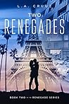 Two Renegades: Book Two of The Renegade Series