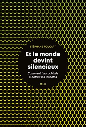 Et le monde devint silencieux - Comment l'agrochimie a détruit les insectes (Kindle Edition)