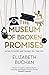 The Museum of Broken Promises