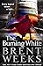 The Burning White (Lightbringer #5)