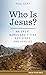 Who Is Jesus by Paul Kent