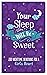 Your Sleep Will Be Sweet (G...