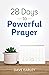 28 Days to Powerful Prayer