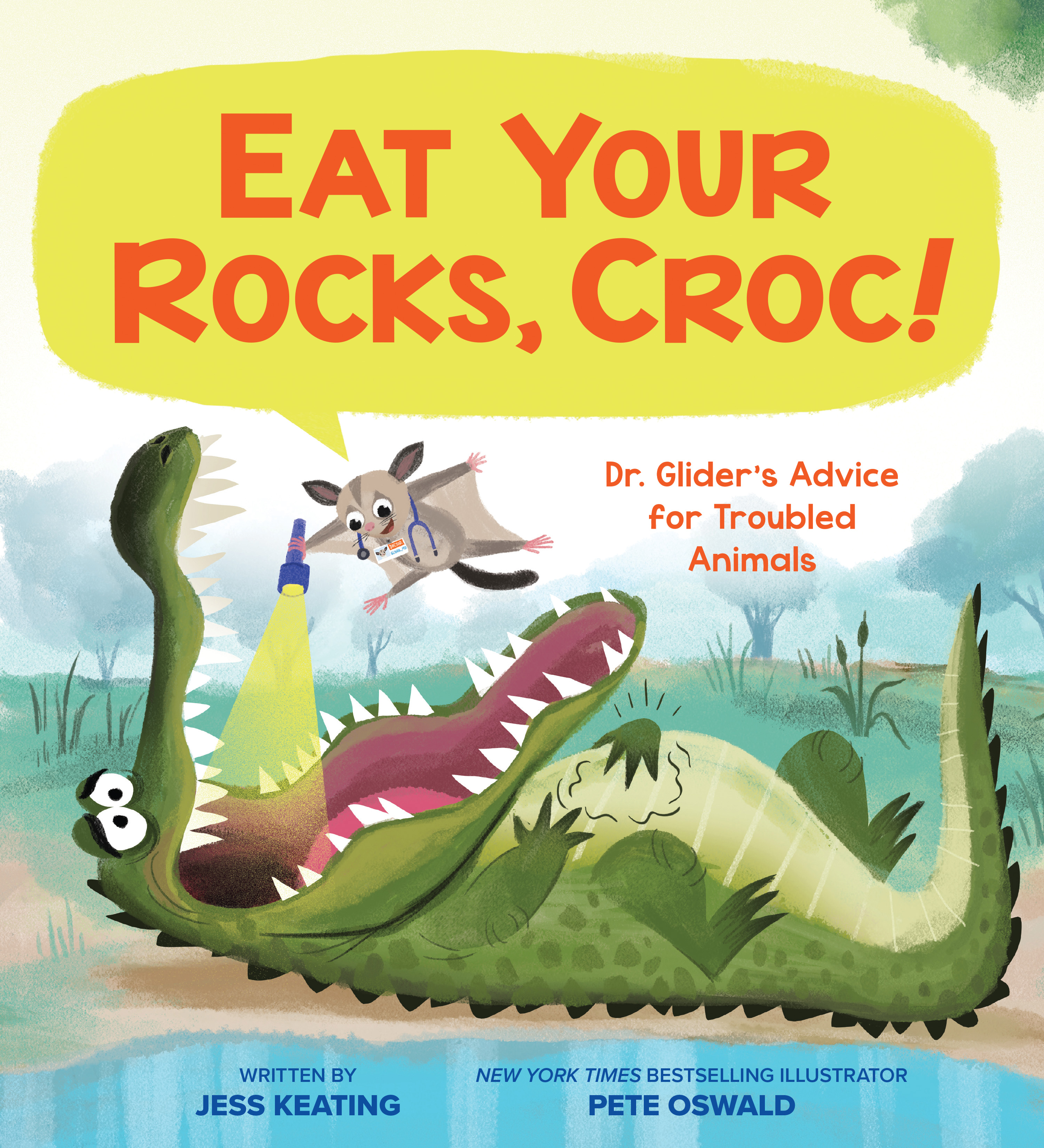 Eat Your Rocks, Croc!: Dr. Glider's Advice for Troubled Animals (Hardcover)