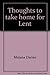Thoughts to take home for Lent;: From the three cycles of Lenten readings