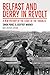 Belfast and Derry in Revolt: A New History of the Start of the Troubles