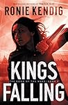Kings Falling by Ronie Kendig