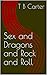 Sex and Dragons and Rock an...