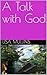 A Talk with God by Lisa Mullins