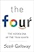 The Four: The Hidden DNA of Amazon, Apple, Facebook, and Google