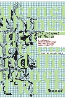 The Internet of Things: A Critique of Ambient Technology and the All-Seeing Network of RFID