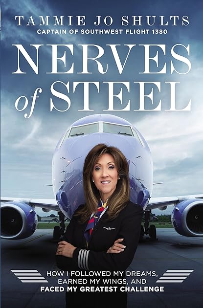 Nerves of Steel: How I Followed My Dreams, Earned My Wings, and Faced My Greatest Challenge