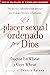 El placer sexual ordenado por Dios: Técnicas y satisfacción sexual en el matrimonio cristiano (Spanish Edition)