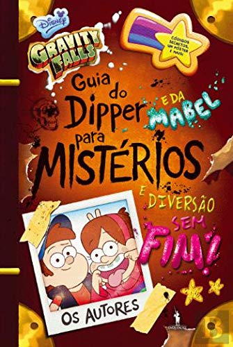 Gravity Falls - Guia do Dipper e da Mabel para Mistérios e Diversão Sem Fim! (Paperback)
