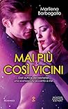 Mai più così vicini by Marilena Barbagallo