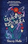 Czarownica ze wzgórza by Stacey Halls