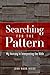 Searching for the Pattern: My Journey in Interpreting the Bible